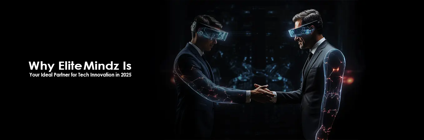 Elite Mindz- Ideal Partner for Tech Innovation