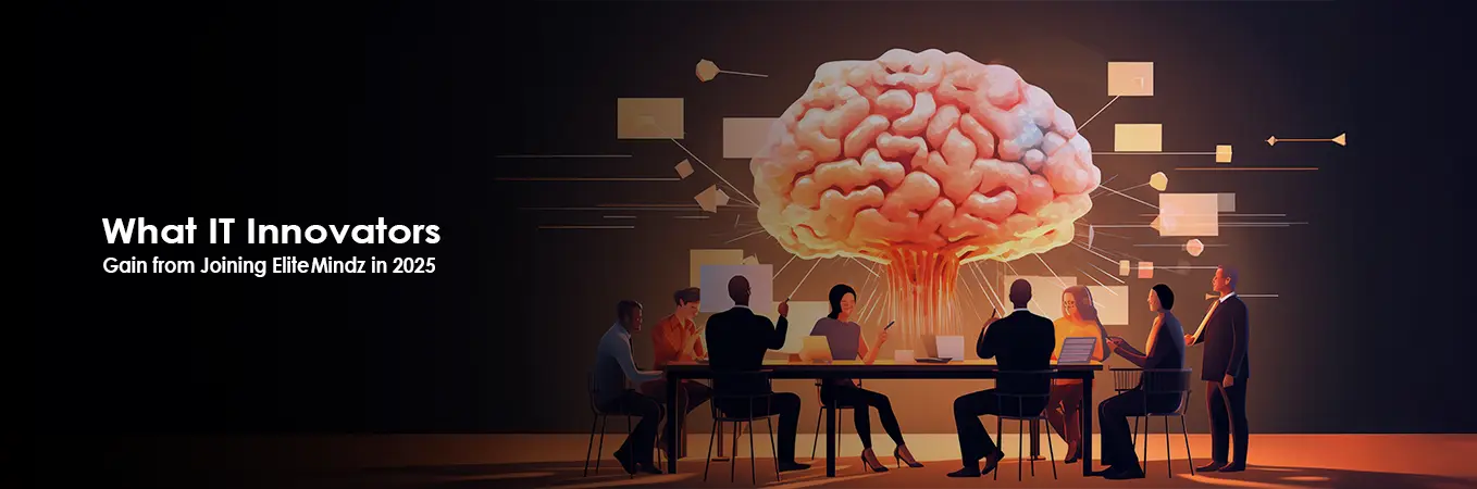 Benefits of Joining Elite Mindz for IT Innovators