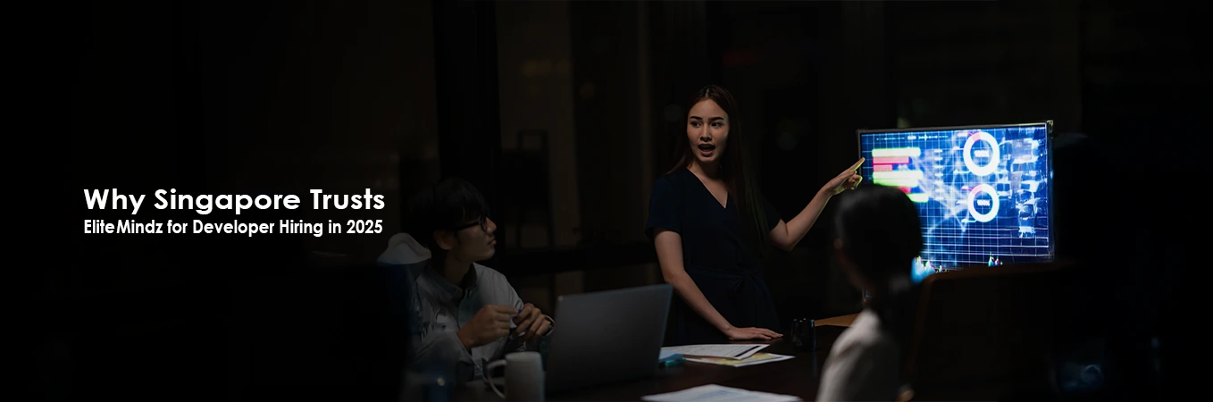 Why Singapore Trusts Elite Mindz for Developer Hiring