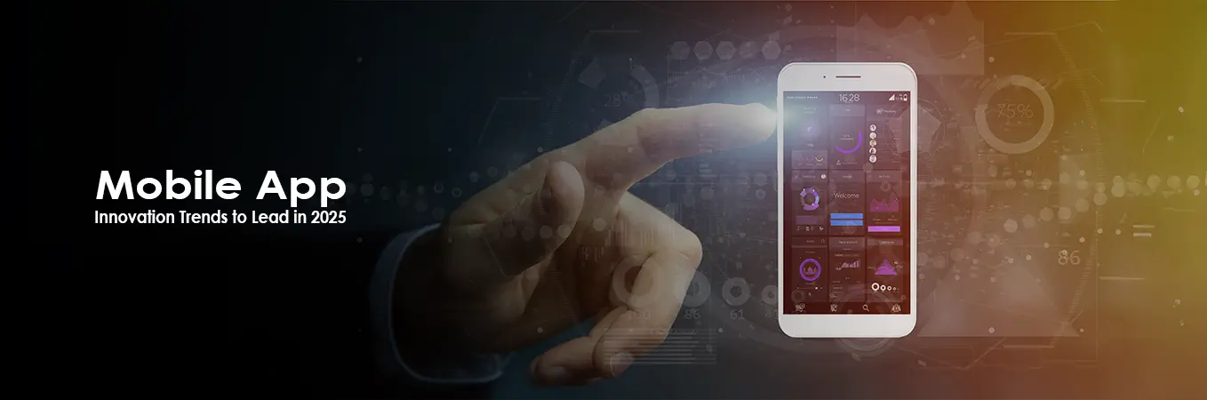 Mobile App Innovation Trends to Lead