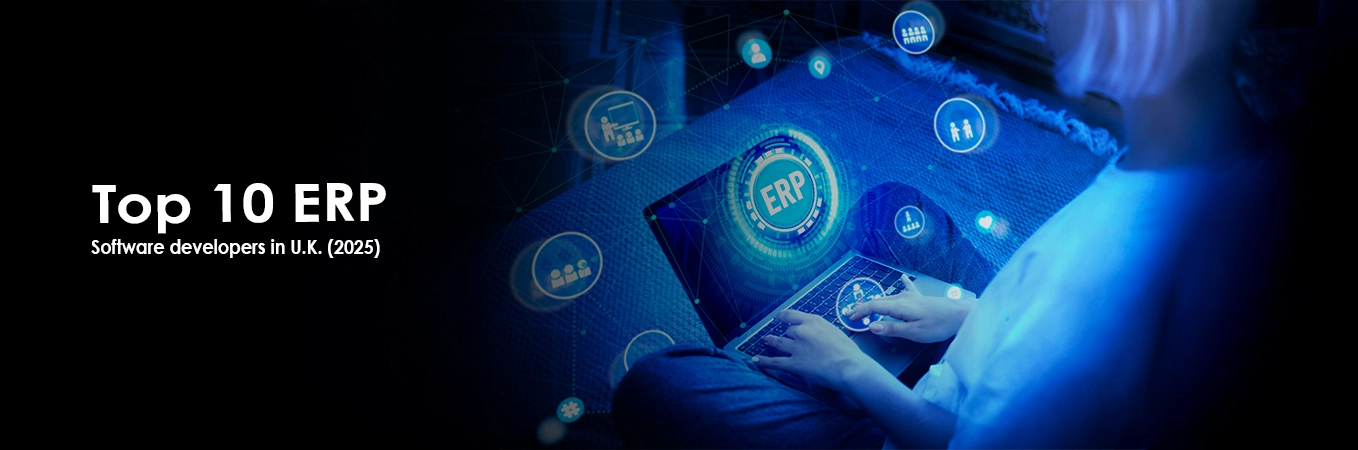 Top 10 ERP Software Developers in the U.K.