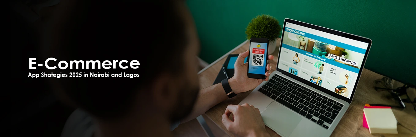 E-Commerce App Strategies in Nairobi and Lagos 