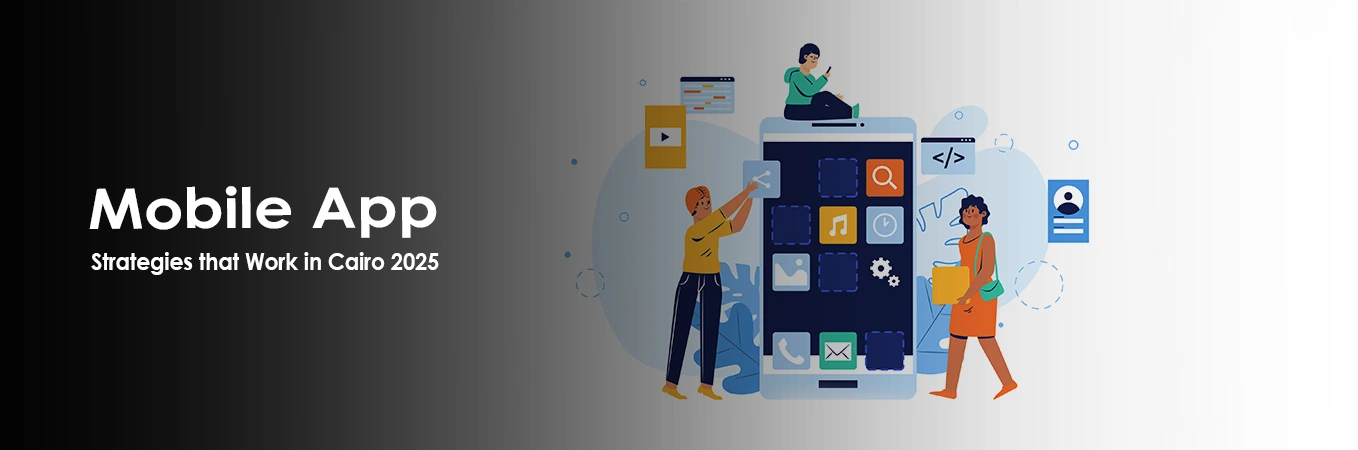 Mobile App Strategies in Cairo