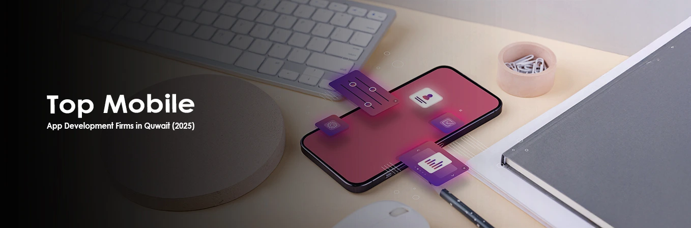Top Mobile App Development Firms in Kuwait