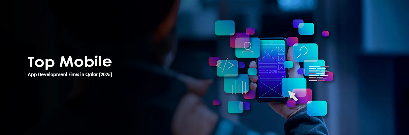 Top Mobile App Development Firms in Qatar