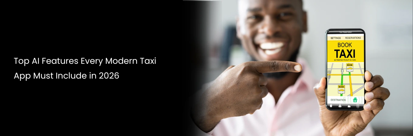Top AI Features Every Modern Taxi App Must Have