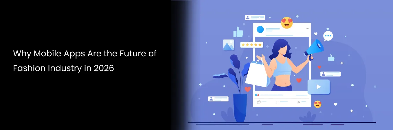 Why Mobile Apps Are the Future of Fashion Industry in 2026