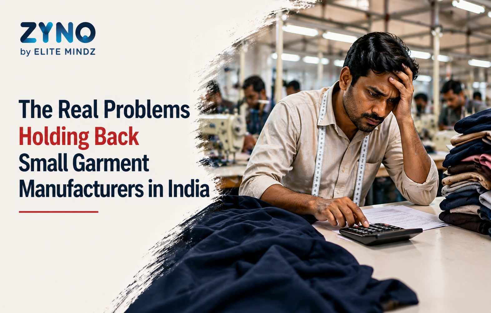 The Real Problems Holding Back Small Garment Manufacturers in India