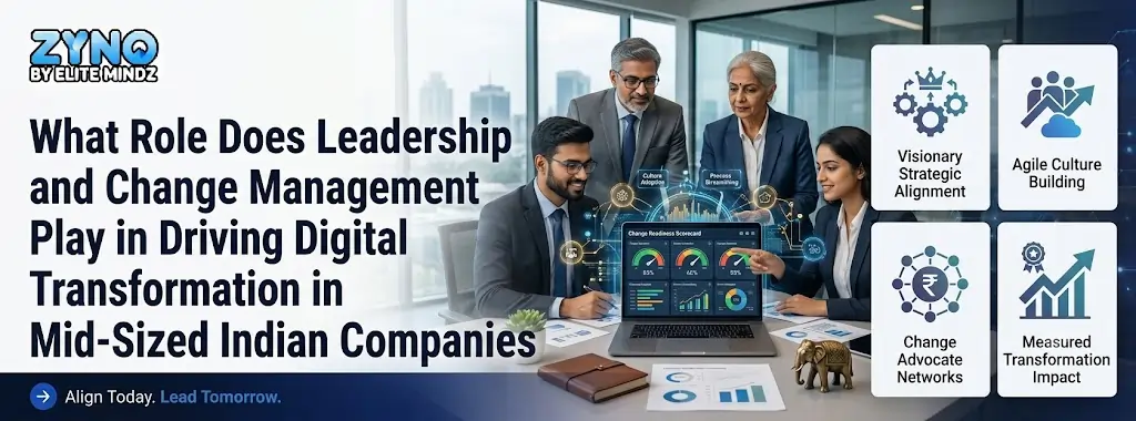 What Role Does Leadership and Change Management Play in Driving Digital Transformation in Mid-Sized Indian Companies