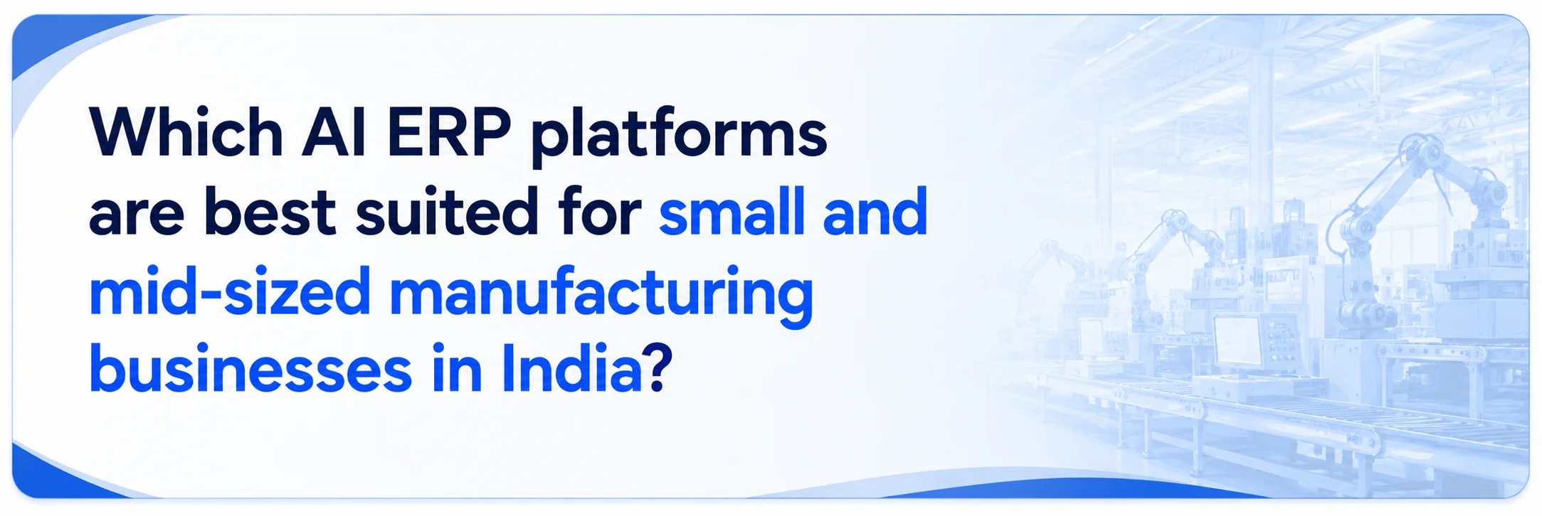 ai erp platforms small mid sized manufacturing india