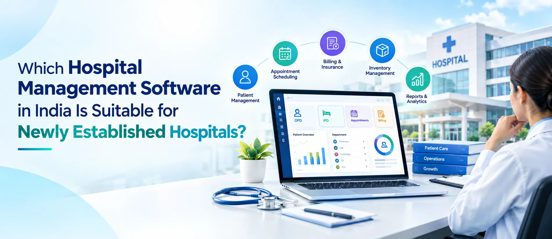 Which Hospital Management Software in India Is Suitable for Newly Established Hospitals?