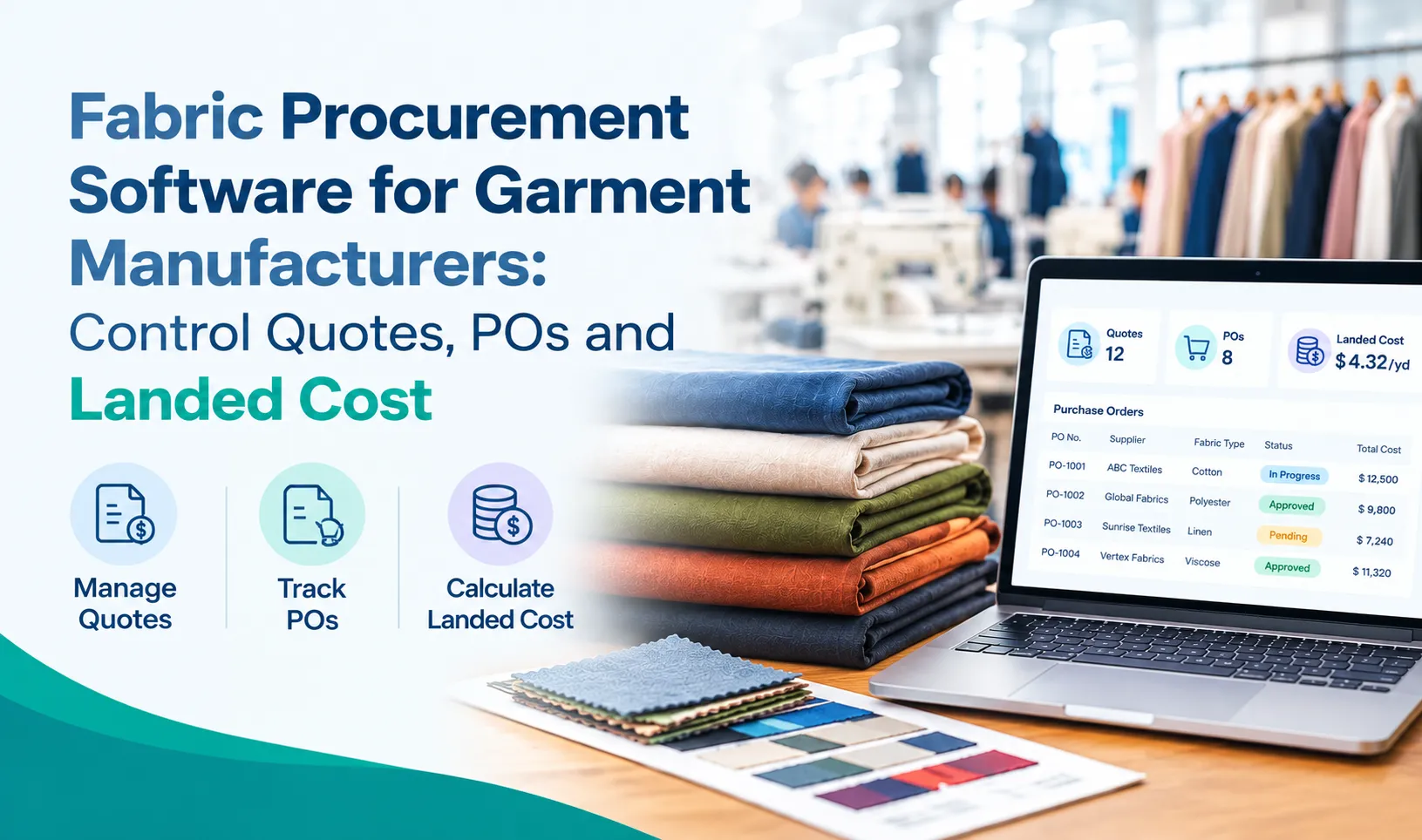 Fabric Procurement Software for Garment Manufacturers: Control Quotes, POs and Landed Cost 